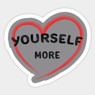 LOVE YOURSELF MORE Sticker